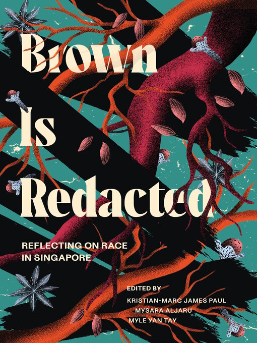 Title details for Brown is Redacted. Reflecting on Race in Singapore by Kristian-Marc James Paul - Available